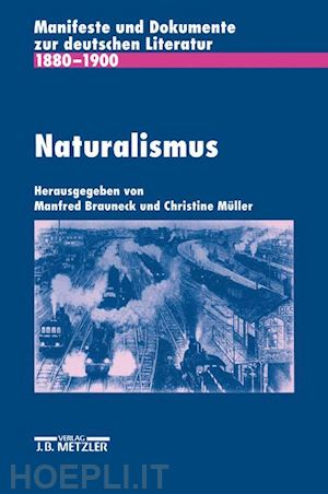 brauneck manfred (curatore); müller christine (curatore) - naturalismus