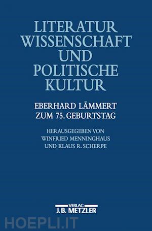 menninghaus winfried prof. dr. (curatore); scherpe klaus prof. dr. (curatore) - literaturwissenschaft und politische kultur