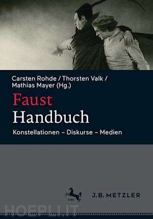 rohde carsten (curatore); valk thorsten (curatore); mayer mathias (curatore) - faust-handbuch