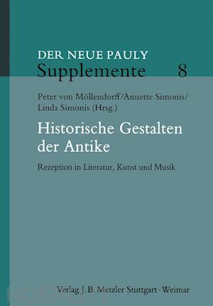 möllendorff peter von (curatore); simonis annette (curatore); simonis linda (curatore) - historische gestalten der antike