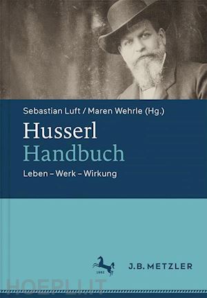 luft sebastian (curatore); wehrle maren (curatore) - husserl-handbuch