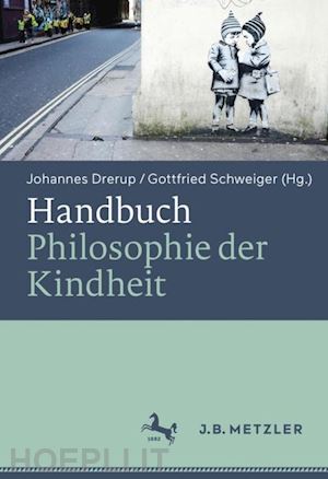 drerup johannes (curatore); schweiger gottfried (curatore) - handbuch philosophie der kindheit