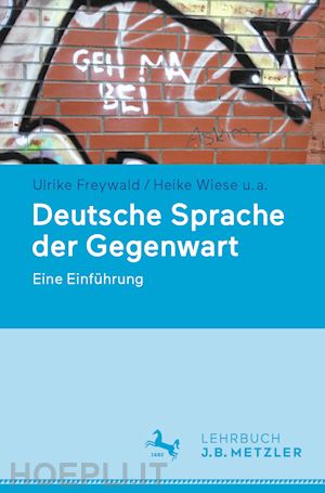 freywald ulrike; wiese heike; boas hans c.; brizic katharina; dammel antje; elspaß stephan - deutsche sprache der gegenwart