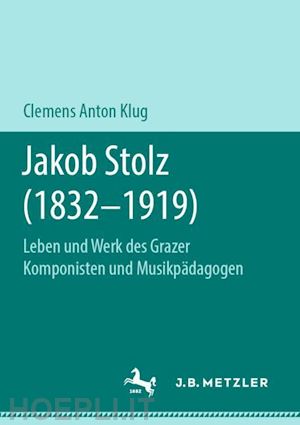 klug clemens anton - jakob stolz (1832-1919)