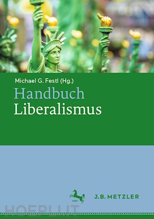 festl michael g. (curatore) - handbuch liberalismus