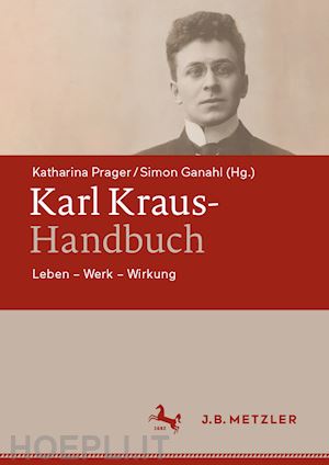 prager katharina (curatore); ganahl simon (curatore) - karl kraus-handbuch
