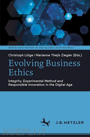 lütge christoph (curatore); thejls ziegler marianne (curatore) - evolving business ethics