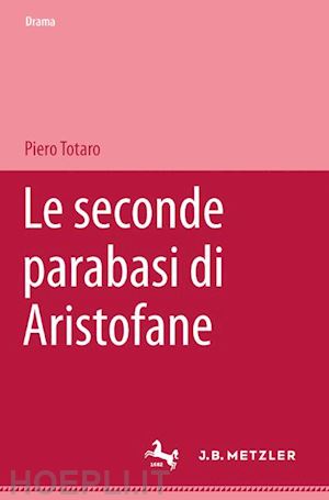 totaro piero - le seconde parabasi di aristofane