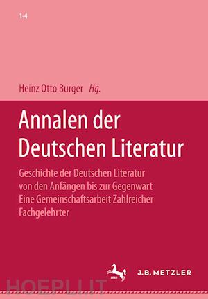 burger heinz otto (curatore) - annalen der deutschen literatur