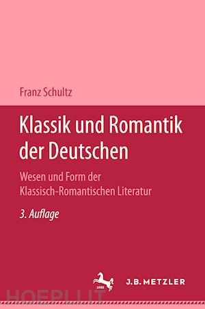 schultz prof. franz (curatore) - klassik und romantik der deutschen