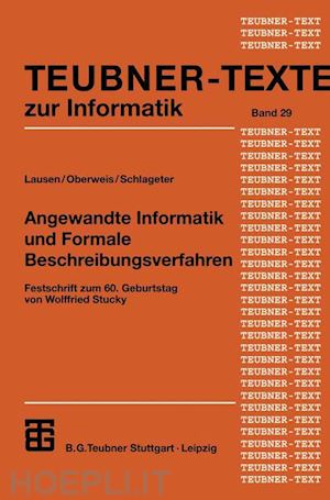 lausen georg (curatore); oberweis andreas (curatore); schlageter gunter (curatore) - angewandte informatik und formale beschreibungsverfahren