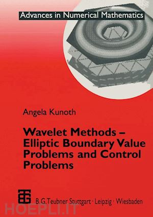 kunoth angela - wavelet methods — elliptic boundary value problems and control problems