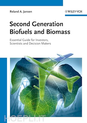 jansen ra - second generation biofuels and biomass essential guide for investors, scientists and decision makers