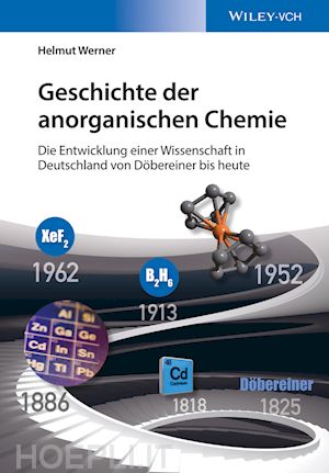 werner h - geschichte der anorganischen chemie – die entwicklung einer wissenschaft in deutschland von döbereiner bis heute