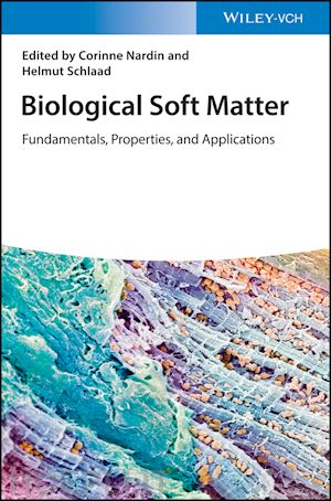 nardin c - biological soft matter – fundamentals, properties and applications