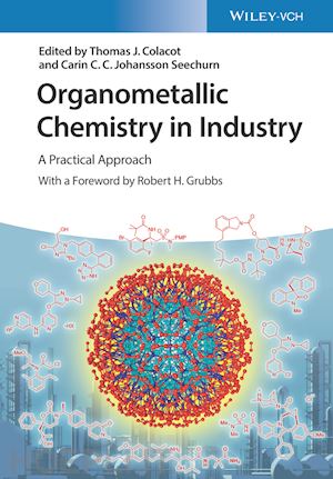 colacot t - organometallic chemistry in industry – a practical  approach
