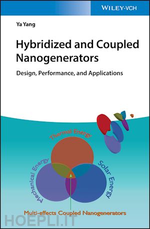 yang y - hybridized and coupled nanogenerators – design, pe rformance and applications