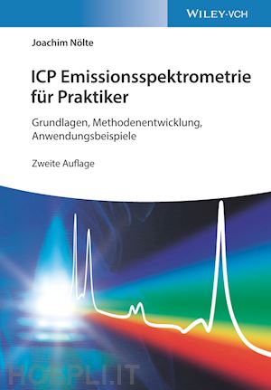 nölte j - icp emissionsspektrometrie für praktiker 2e – grun dlagen, methodenentwicklung, anwendungsbeispiele