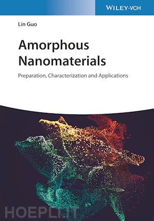 guo l - amorphous nanomaterials – preparation, characterization and applications