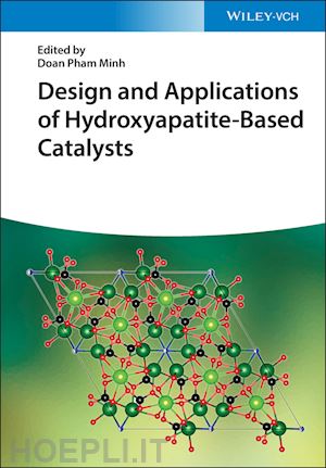 pham minh d - design and applications of hydroxyapatite–based catalysts