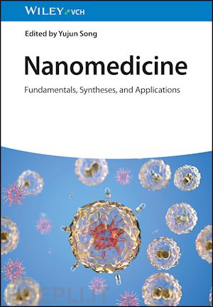 song y - nanomedicine – fundamentals, synthesis, and applications