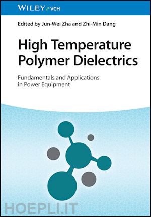 zha jun–wei (curatore); dang zhi–min (curatore) - high temperature polymer dielectrics