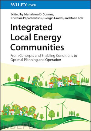 di somma m - integrated local energy communities – from concepts and enabling conditions to optimal planning and operation