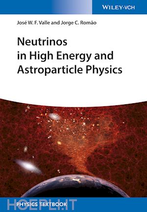 valle jose wagner furtado; romao jorge - neutrinos in high energy and astroparticle physics