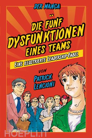 lencioni pm - die 5 dysfunktionen eines teams – der manga – eine illustrierte leadership–fabel