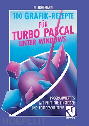 hoffmann norbert - 100 grafik-rezepte für turbo pascal unter windows