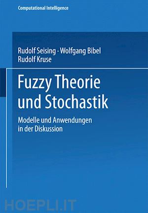 seising rudolf (curatore); bibel wolfgang (curatore); kruse rudolf (curatore) - fuzzy theorie und stochastik