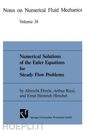 eberle albrecht; rizzi arthur; hirschel ernst heinrich - numerical solutions of the euler equations for steady flow problems