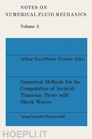 rizzi arthur; viviand henri - numerical methods for the computation of inviscid transonic flows with shock waves