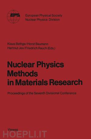 bethge klaus (curatore) - nuclear physics methods in materials research