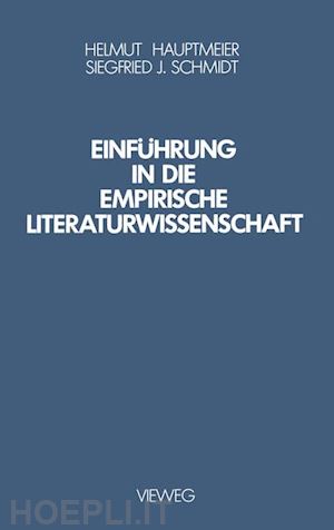 hauptmeier helmut; schmidt siegfried j. - einführung in die empirische literaturwissenschaft