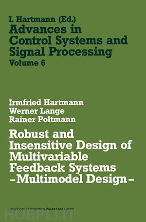 hartmann irmfried - robust and insensitive design of multivariable feedback systems — multimodel design —