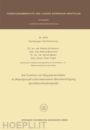 krüßmann helmut; bercovici rodica; barbu adrian; vogel peter - die funktion von sequestriermitteln im waschprozeß unter besonderer berücksichtigung des natriumtriphosphats