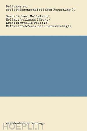 hellstern gerd-michael (curatore); wollmann hellmut (curatore) - experimentelle politik — reformstrohfeuer oder lernstrategie