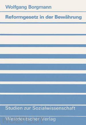 borgmann wolfgang - reformgesetz in der bewährung