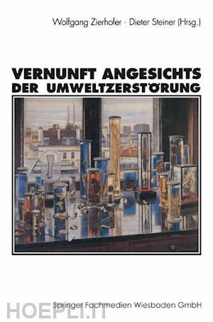 steiner dieter (hrsg.) (curatore) - vernunft angesichts der umweltzerstörung