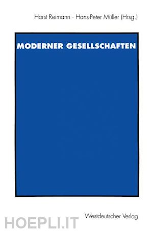 reimann horst (curatore); müller hans-peter (curatore) - probleme moderner gesellschaften