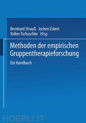 strauß bernhard (curatore); eckert j. (curatore); tschuschke volker (curatore) - methoden der empirischen gruppentherapieforschung