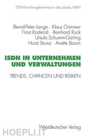 grimmer klaus; kaderali firoz; rock reinhard; schumm-garling ursula; strunz horst; baron anette unter mitarbeit von annette hillebrand - isdn in unternehmen und verwaltungen