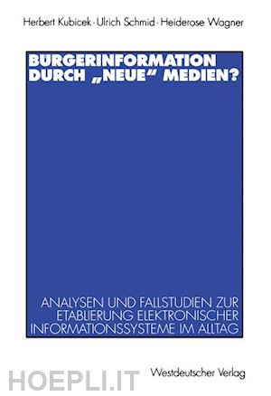 kubicek herbert; schmid ulrich; wagner heiderose - bürgerinformation durch „neue“ medien?