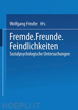 frindte wolfgang (curatore) - fremde · freunde · feindlichkeiten