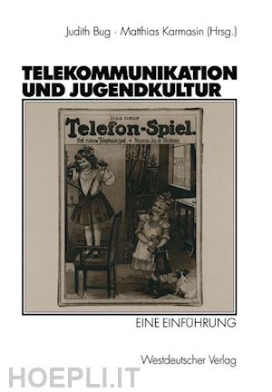 bug judith (curatore); karmasin matthias (curatore) - telekommunikation und jugendkultur