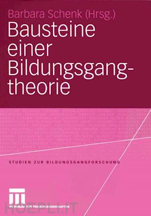 schenk barbara (curatore) - bausteine einer bildungsgangtheorie