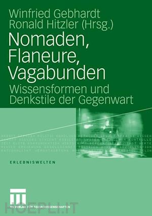 gebhardt winfried (curatore); hitzler ronald (curatore) - nomaden, flaneure, vagabunden