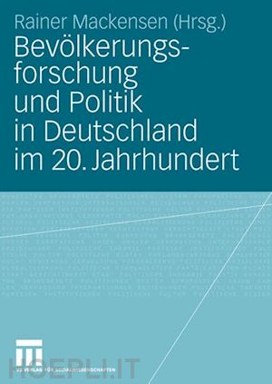 mackensen rainer (curatore) - bevölkerungsforschung und politik in deutschland im 20. jahrhundert