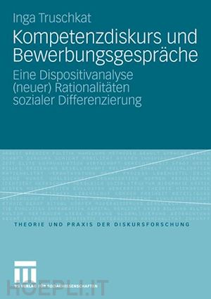 truschkat inga - kompetenzdiskurs und bewerbungsgespräche